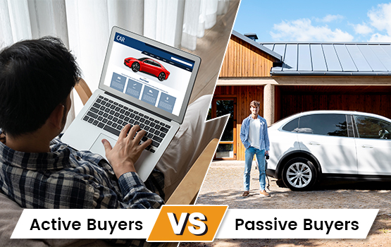 Active vs. Passive Buyers: Using Data to Maximize Your Dealership’s Reach