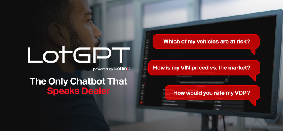 Lotlinx Introduces LotGPT, the Industry’s First Dealer-Facing AI Advisor